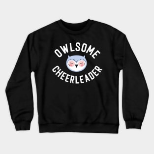 Owlsome Cheerleader Pun - Funny Gift Idea Crewneck Sweatshirt